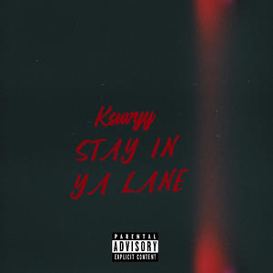 Stay in ya Lane (Explicit)