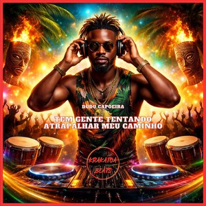 Tem Gente Tentando Atrapalhar Meu Caminho