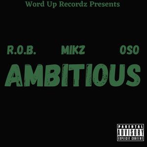 Ambitious (feat. Mikz & Oso) [Explicit]