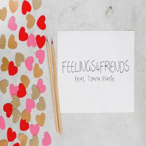 FEELINGS4FRIENDS (feat. Tyana Marie)