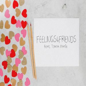 FEELINGS4FRIENDS(feat. Tyana Marie)