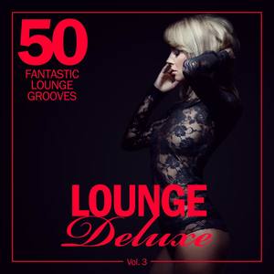 Lounge Deluxe, Vol. 3 (50 Fantastic Lounge Grooves)