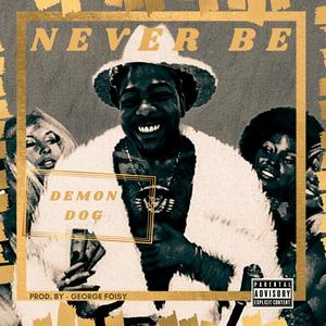 Never Be (Explicit)