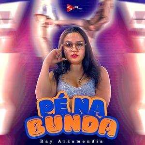 Pé Na Bunda (feat. DJ Hunter) [Explicit]