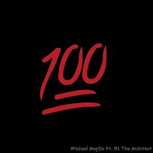 100 (feat. B1 the Architect) [Explicit]