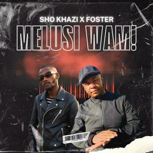 Melusi Wam (feat. FosterSA)