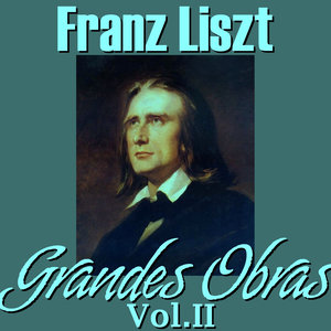 Franz Liszt Grandes Obras Vol. II