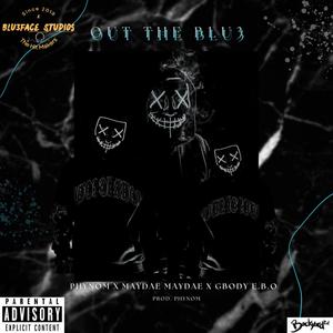 Out The Blu3 (feat. Maydae Maydae & GBODY E.B.O) [Explicit]