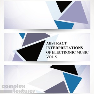 Abstract Interpretations of Electronic Music, Vol. 5