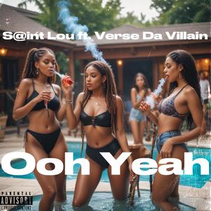 Ooh Yeah (feat. verse da villain) (Explicit)