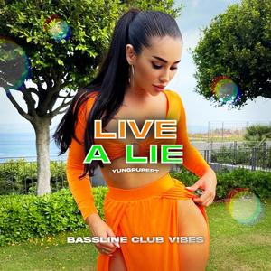 Live A Lie (feat. yungrupert)