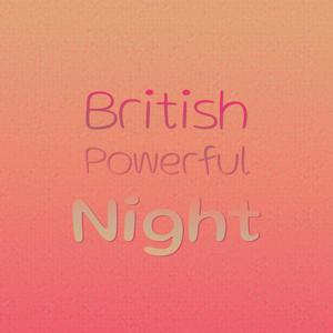 British Powerful Night