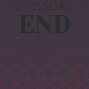 Frightened End