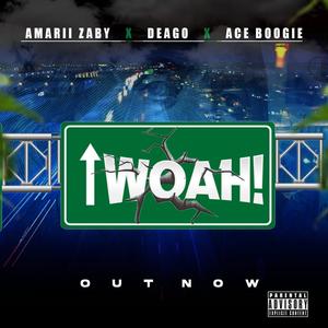 Woah !!! (feat. Amarii Zaby & Deago) (Explicit)