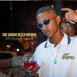 Vou Sarrar Nessa Novinha (feat. MC Dieguim 62) [EletroFunk] [Explicit]