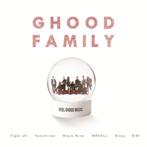 Ghood Family (Feat. 비지, 블랙나인, 비비, MRSHLL (