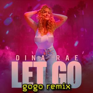Let Go (gogo Remix (Electro-Pop))