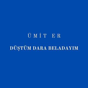 Düştüm Dara Beladayım