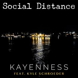 Social Distance (feat. Kyle Schroeder)