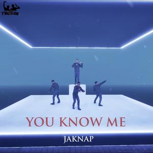 YOU KNOW ME (Explicit)