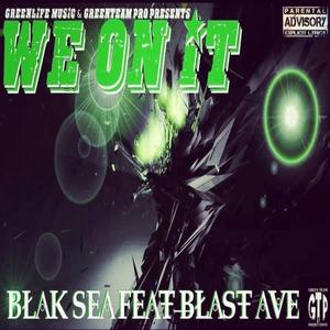 We on It(feat. Blast Av3) (Explicit)
