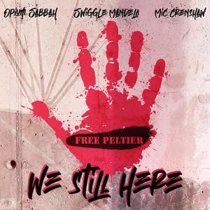 We Still Here (feat. Swiggle Mandela & Mic Crenshaw)