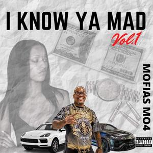 "I KNOW YA MAD" VOL 1 REVISTED