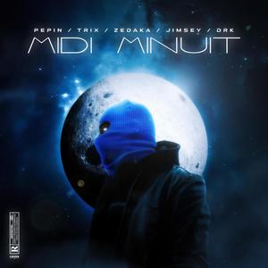 Midi-Minuit (feat. Pepin, Zedaka, Jimsey & Drk) [Explicit]