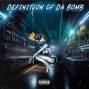 Definition Of Da Bomb (Explicit)