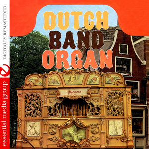 Dutch Band Organ (Digitally Remastered)