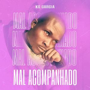 MAL ACOMPANHADO (feat. KG Garcia)