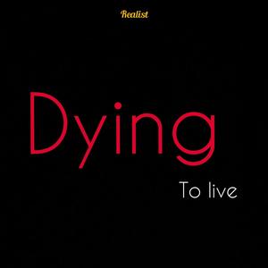 Dying to live (Explicit)