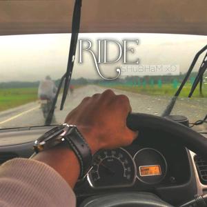 RIDE | SHuBHaM xD