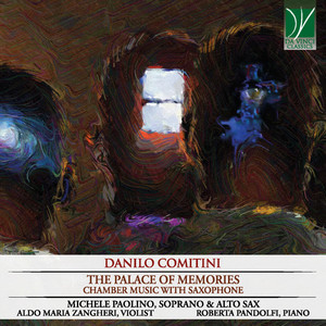 Danilo Comitini:The Palace of Memories (Chamber Music with Saxophone)