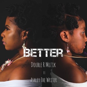 Better (feat. Ashley the Writer) [Explicit]