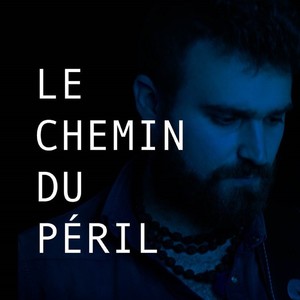 Le chemin du péril