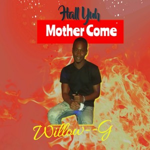 Hall Yuh Mother Come (Explicit)