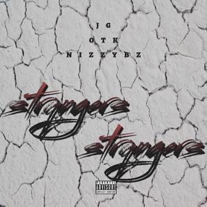 Strangers (feat. J.G & OTK) (Explicit)