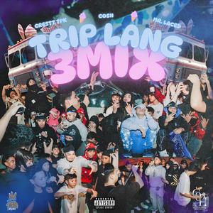 Trip Lang 3mix (feat. Crestt Tpk & Cosii) (Explicit)