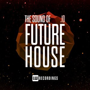 The Sound Of Future House, Vol. 10