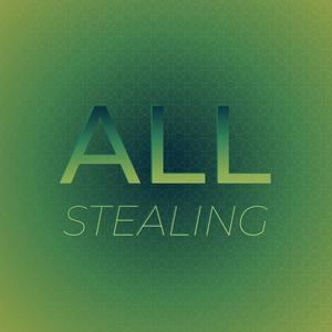 All Stealing