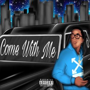 Come With Me (Explicit)