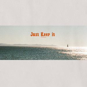 Just Keep It