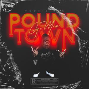 Pound Town G mixxx (Explicit)