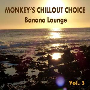 Monkey's Chillout Choice - Banana Lounge, Vol. 3