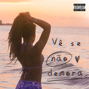 Vê se não demora (Explicit)