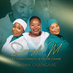 Akekh' onjengawe (feat Qiniso Mabaso & Prudie Zwane)