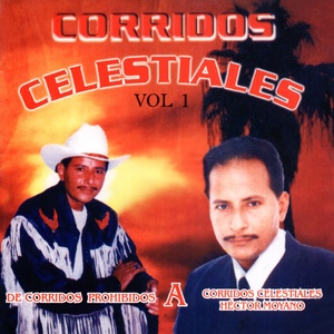 Corridos Celestiales, Vol. 1: De Corridos Prohibidos a Corridos Celestiales