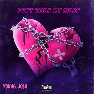 Don't break My heart - Deluxe (Explicit)