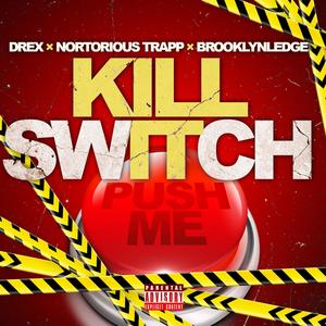 KILL SWITCH (feat. Notorious Trapp & BROOKLYNLEDGE) (Explicit)